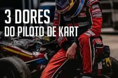 3 dores do piloto de Kart